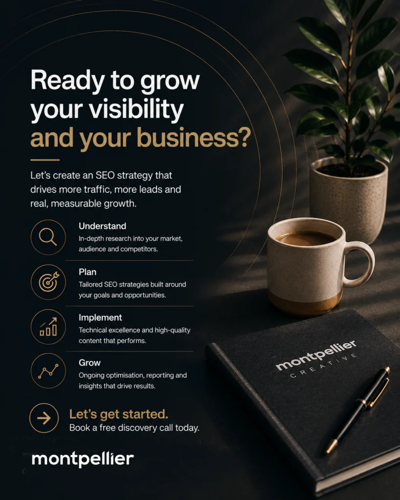 Montpellier Creative graphic inviting businesses to grow their SEO visibility through research, planning, implementation and optimisation.